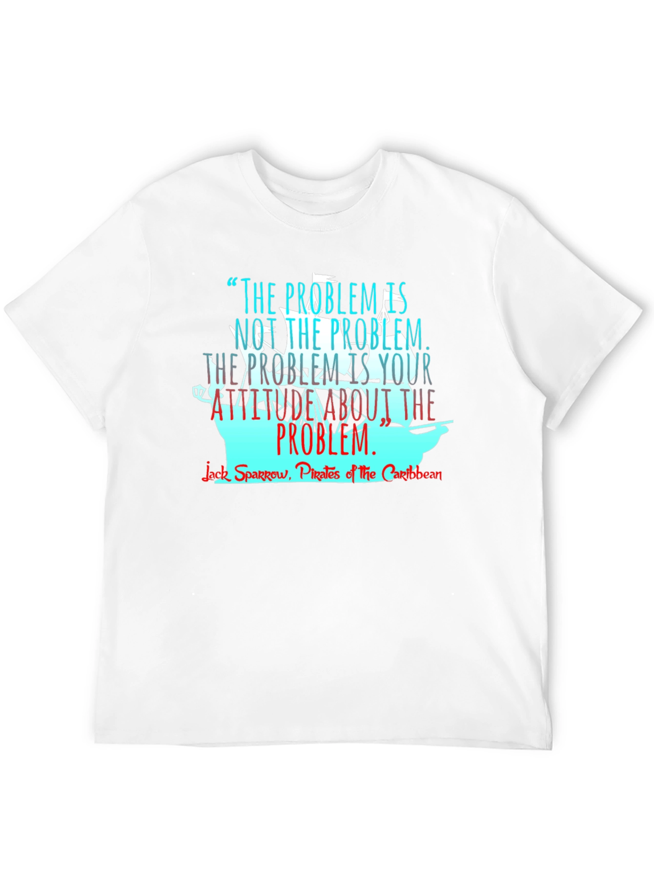 Pirates of the Caribbean T-Shirt - Problem Attitude Quote