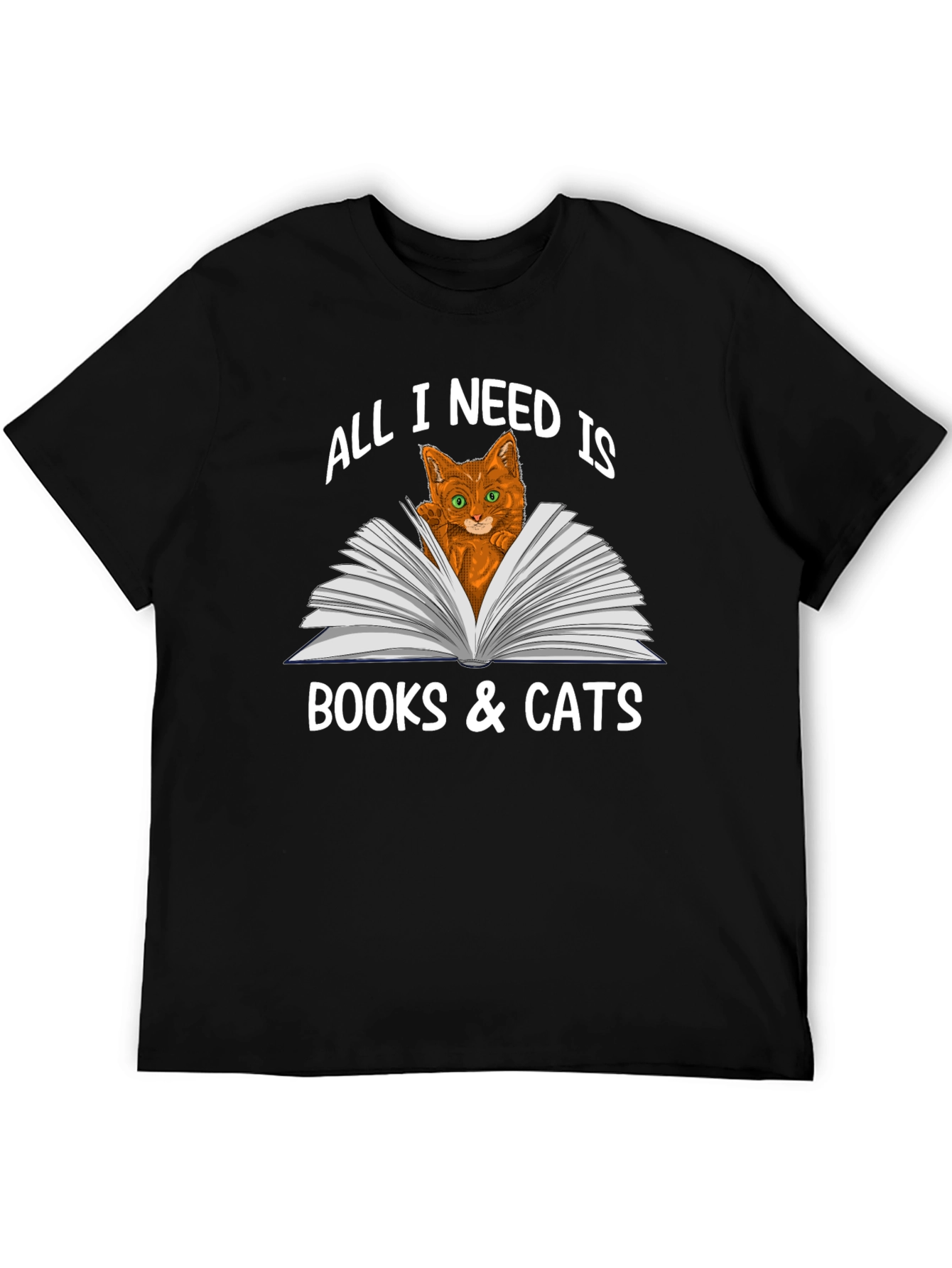 All I Need Is Books & Cats T-Shirt