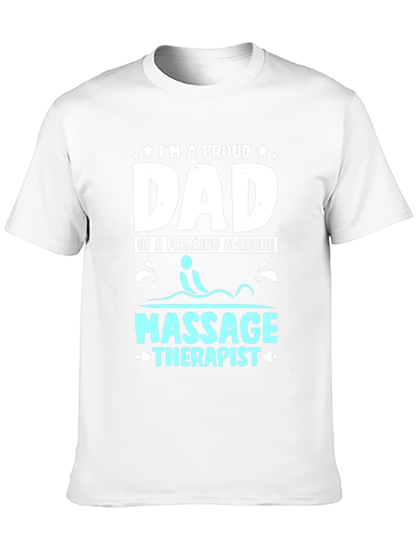 Proud Dad of a Massage Therapist T-Shirt