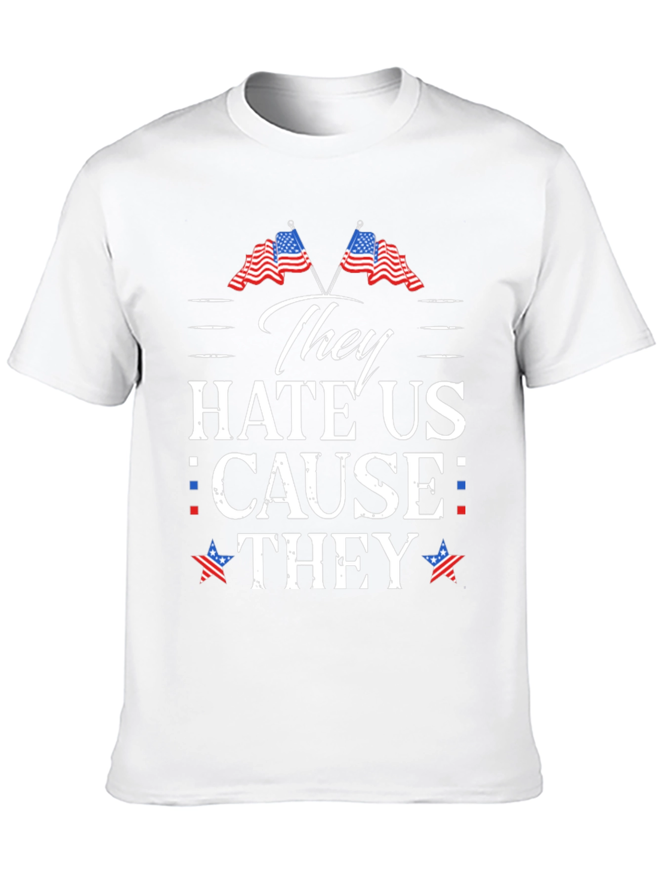 They Hate Us T-Shirt Patriotic USA Flag