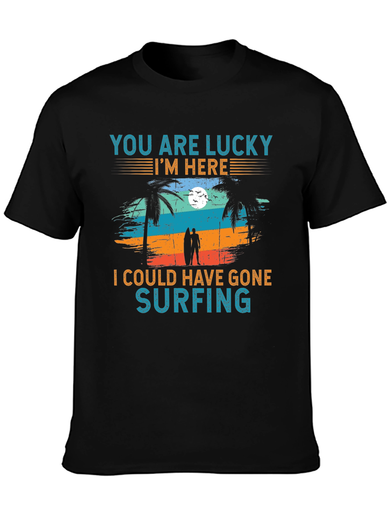 Lucky Im Here Surfing Graphic T-Shirt