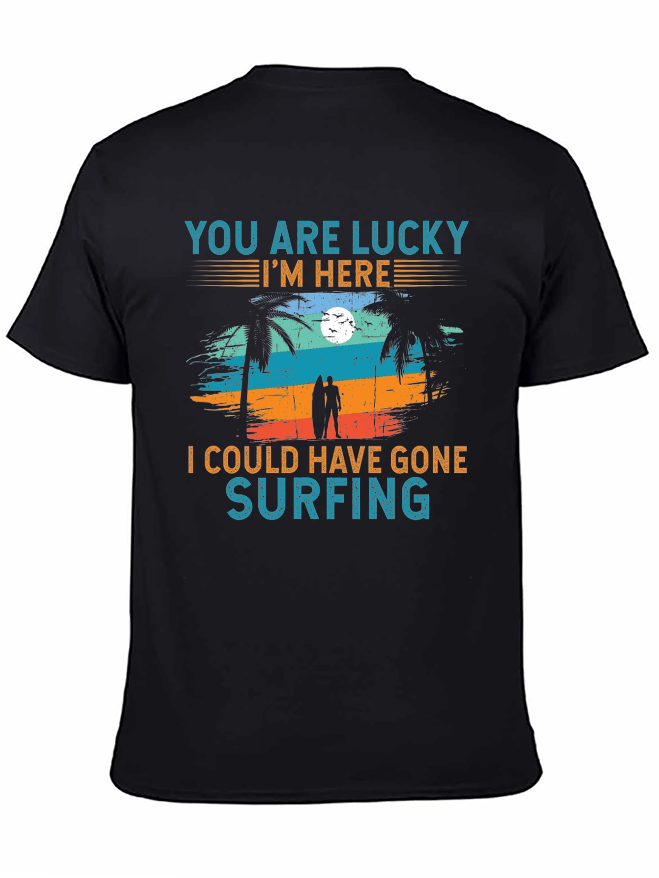 Lucky Im Here Surfing Graphic T-Shirt