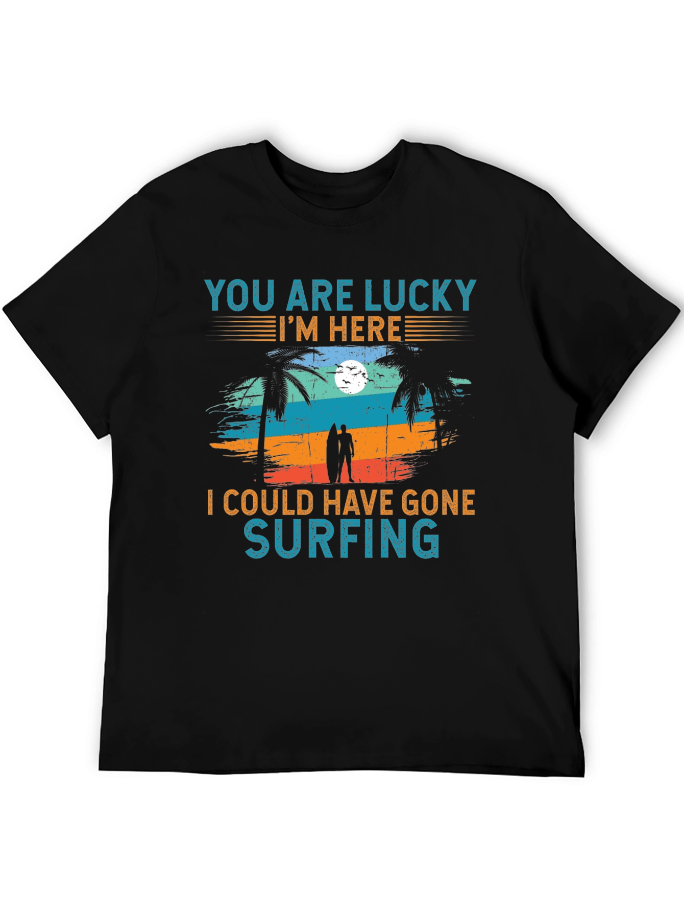 Lucky Im Here Surfing Graphic T-Shirt
