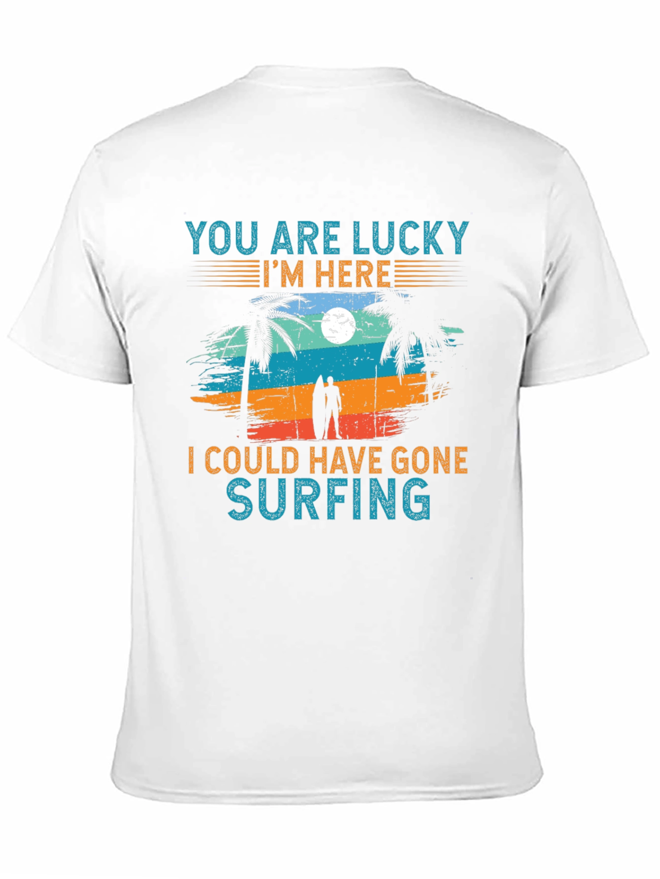 Lucky Im Here Surfing Graphic T-Shirt