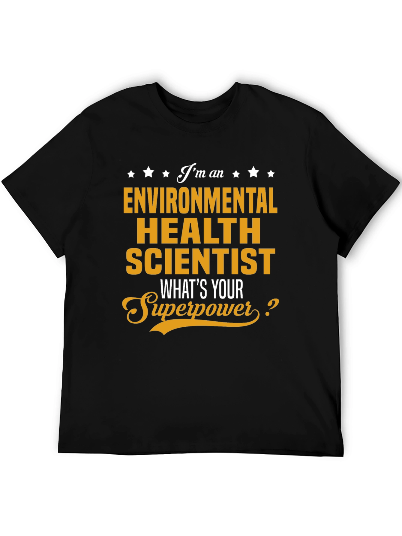 Environmental Health Scientist Superpower T-Shirt