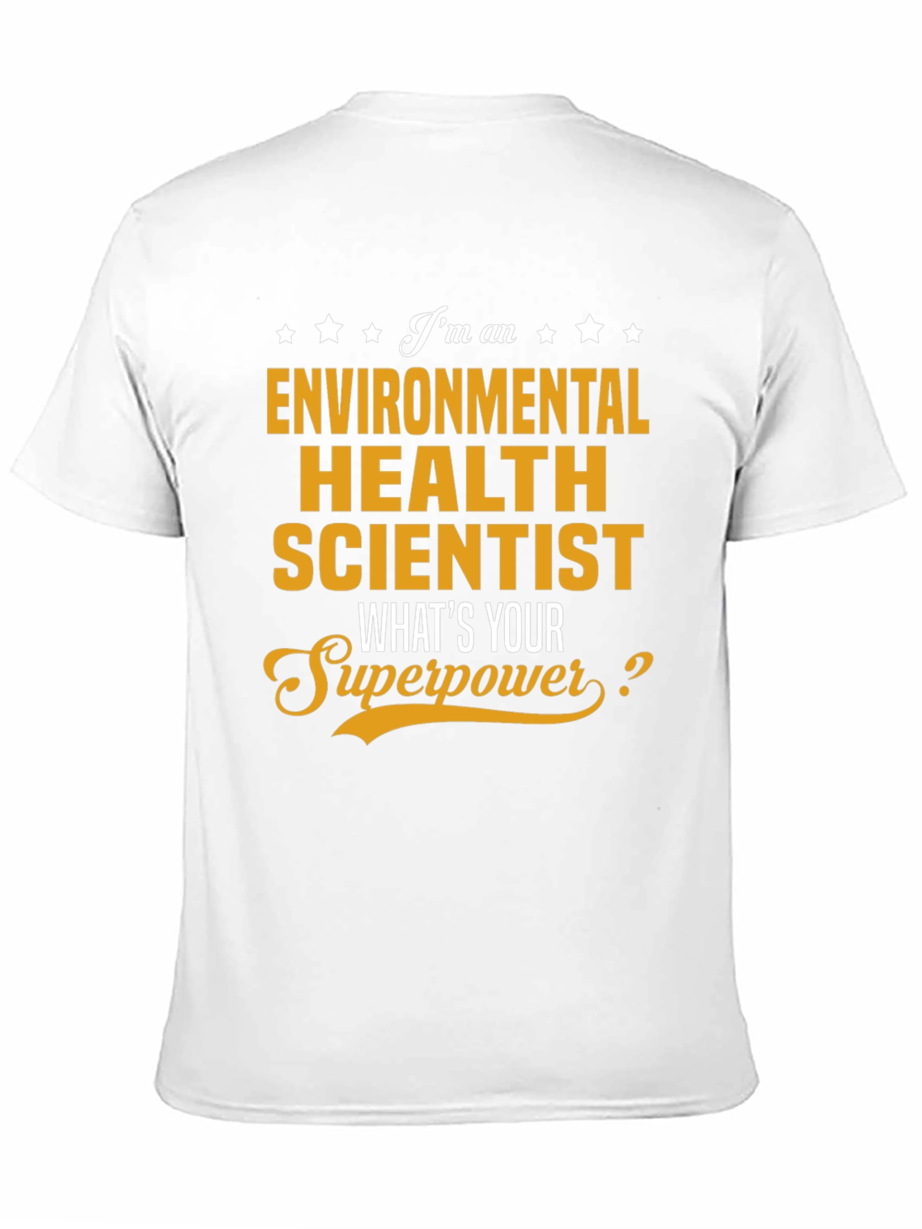 Environmental Health Scientist Superpower T-Shirt
