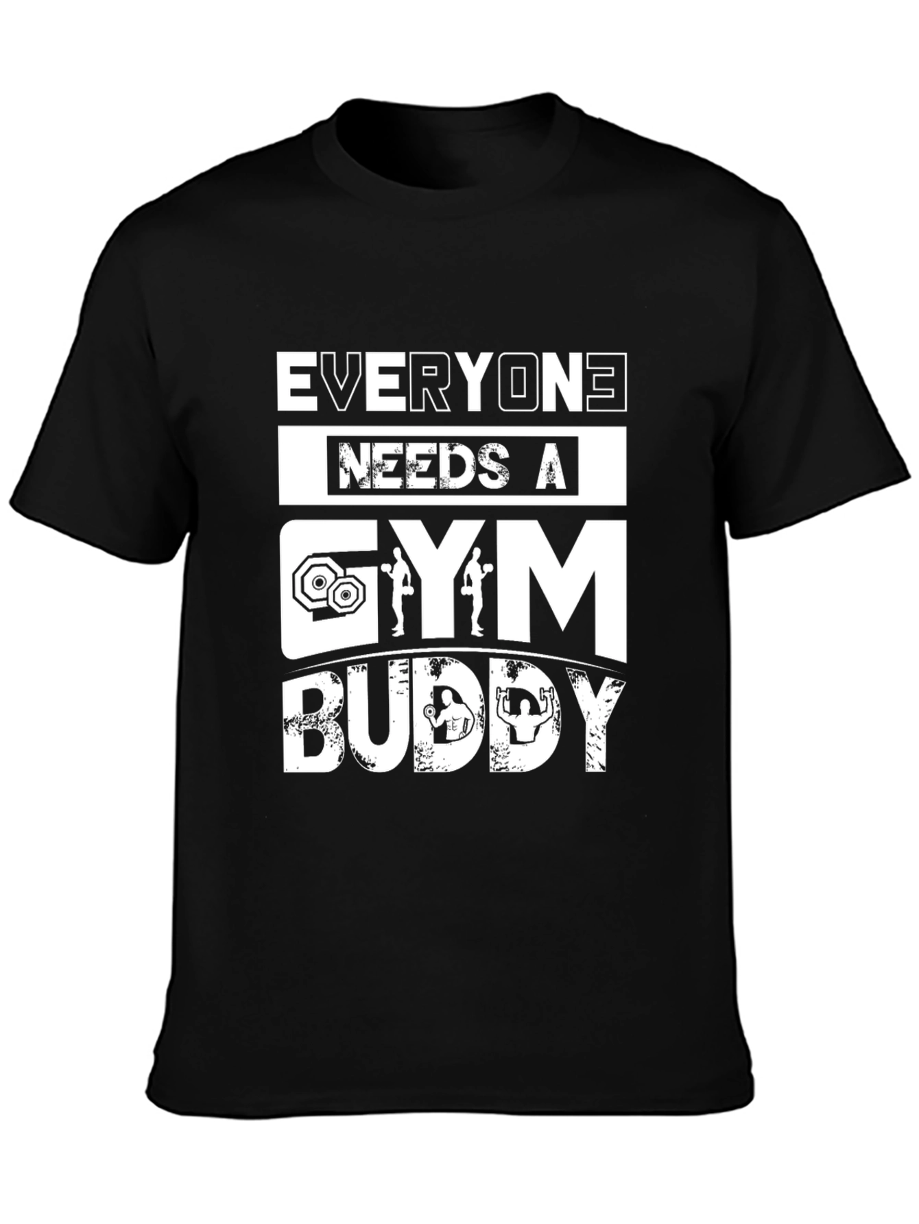 Everyone Needs A Gym Buddy Black T-Shirt