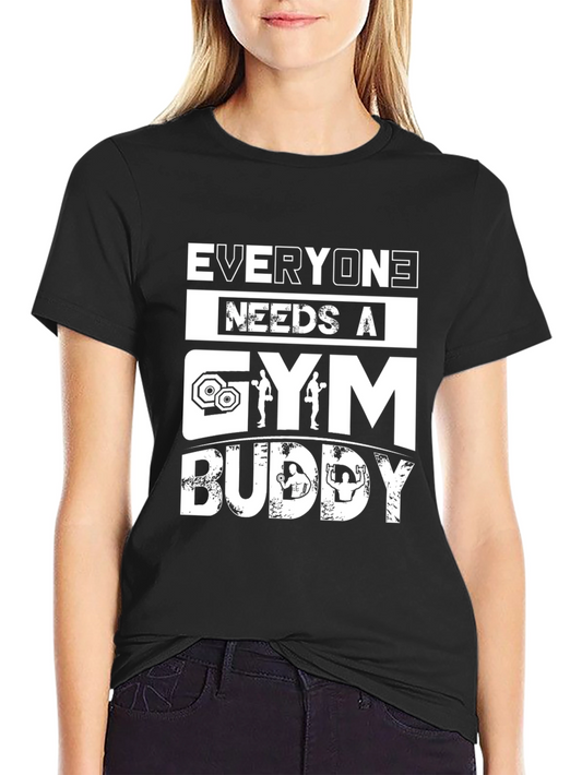 Everyone Needs A Gym Buddy Black T-Shirt