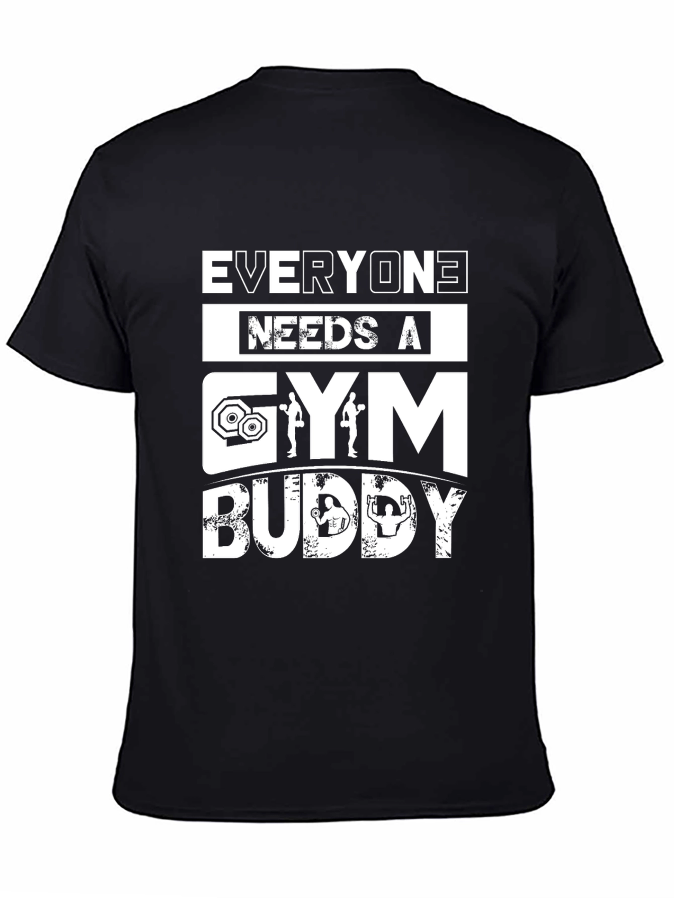 Everyone Needs A Gym Buddy Black T-Shirt
