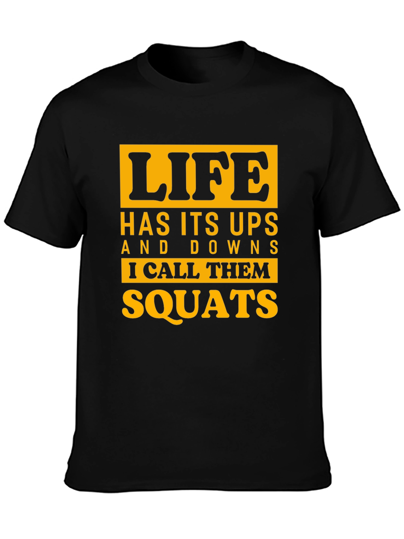 Life Squats Graphic Tee - Funny Workout Shirt