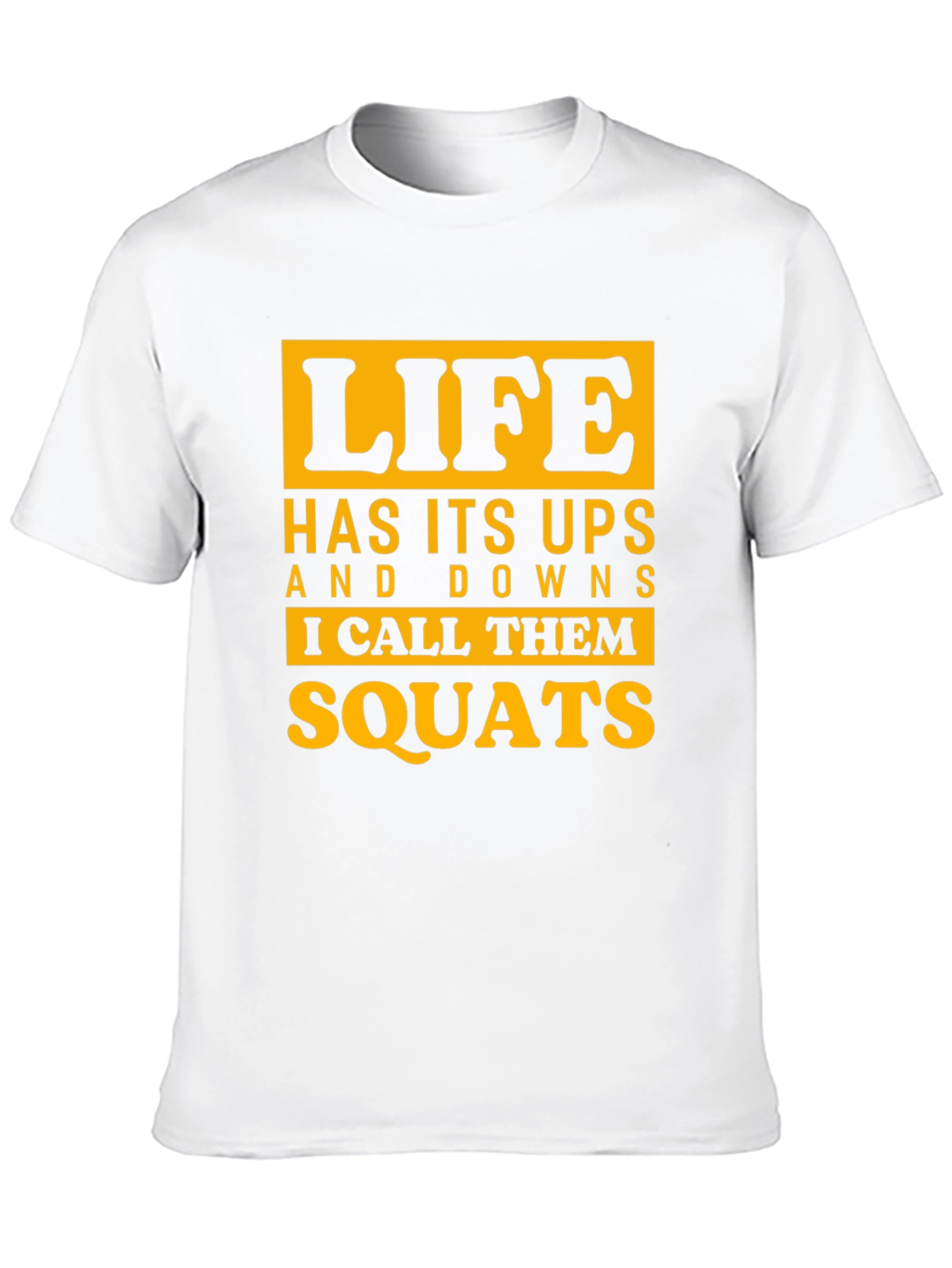 Life Squats Graphic Tee - Funny Workout Shirt
