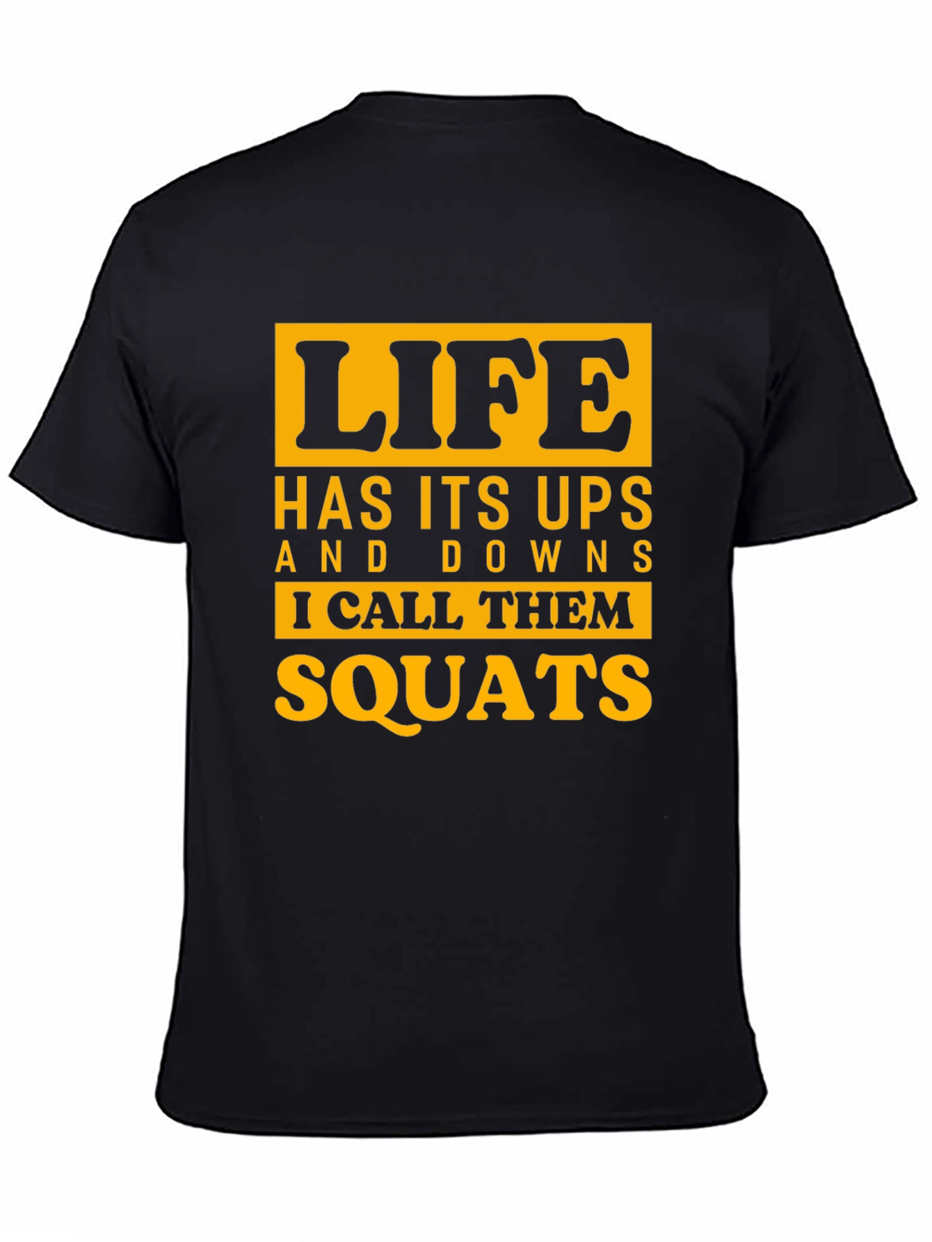 Life Squats Graphic Tee - Funny Workout Shirt