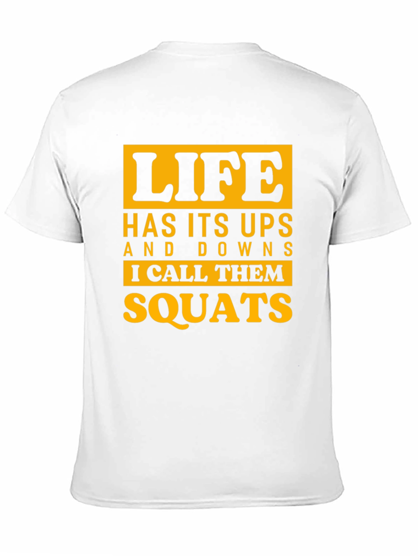 Life Squats Graphic Tee - Funny Workout Shirt