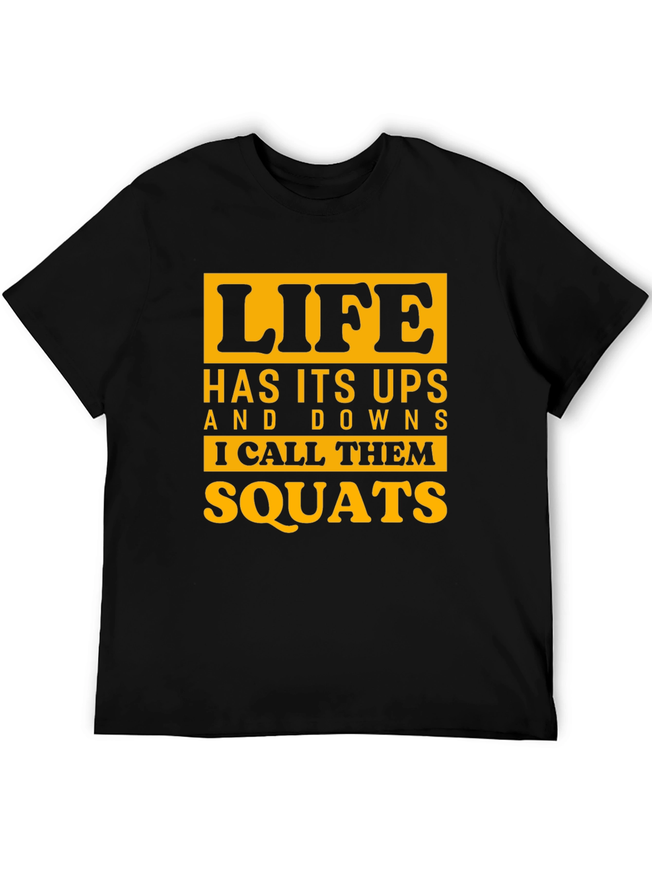 Life Squats Graphic Tee - Funny Workout Shirt