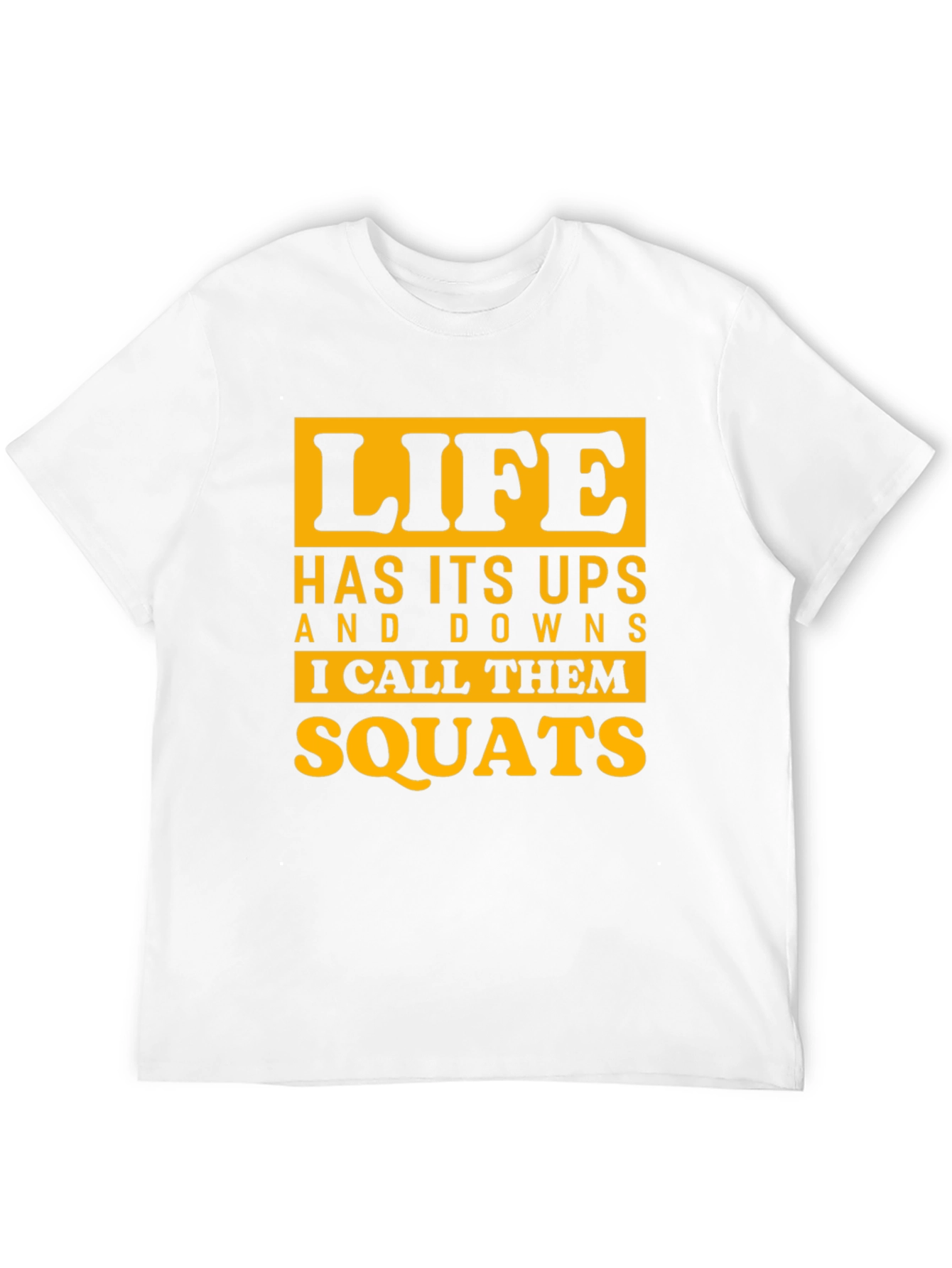 Life Squats Graphic Tee - Funny Workout Shirt