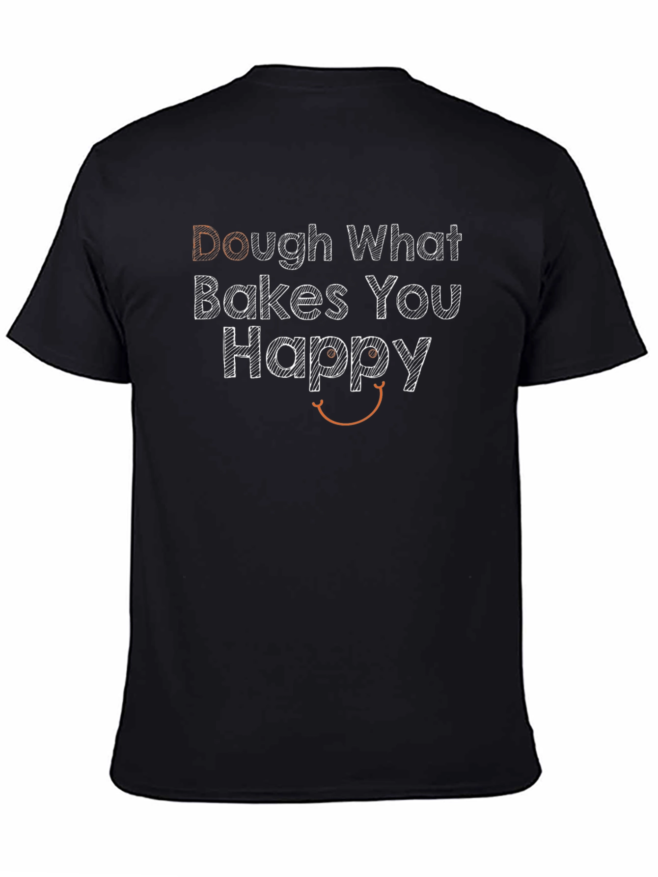 Dough What Bakes You Happy Graphic Tee
