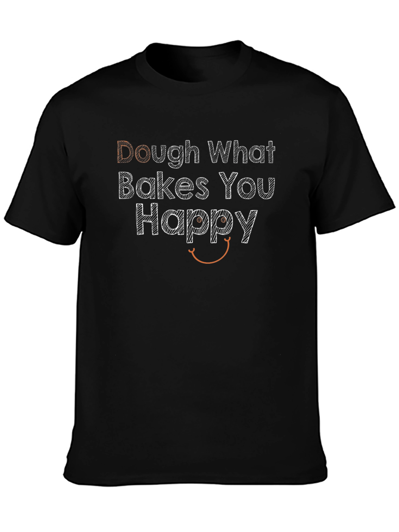 Dough What Bakes You Happy Graphic Tee