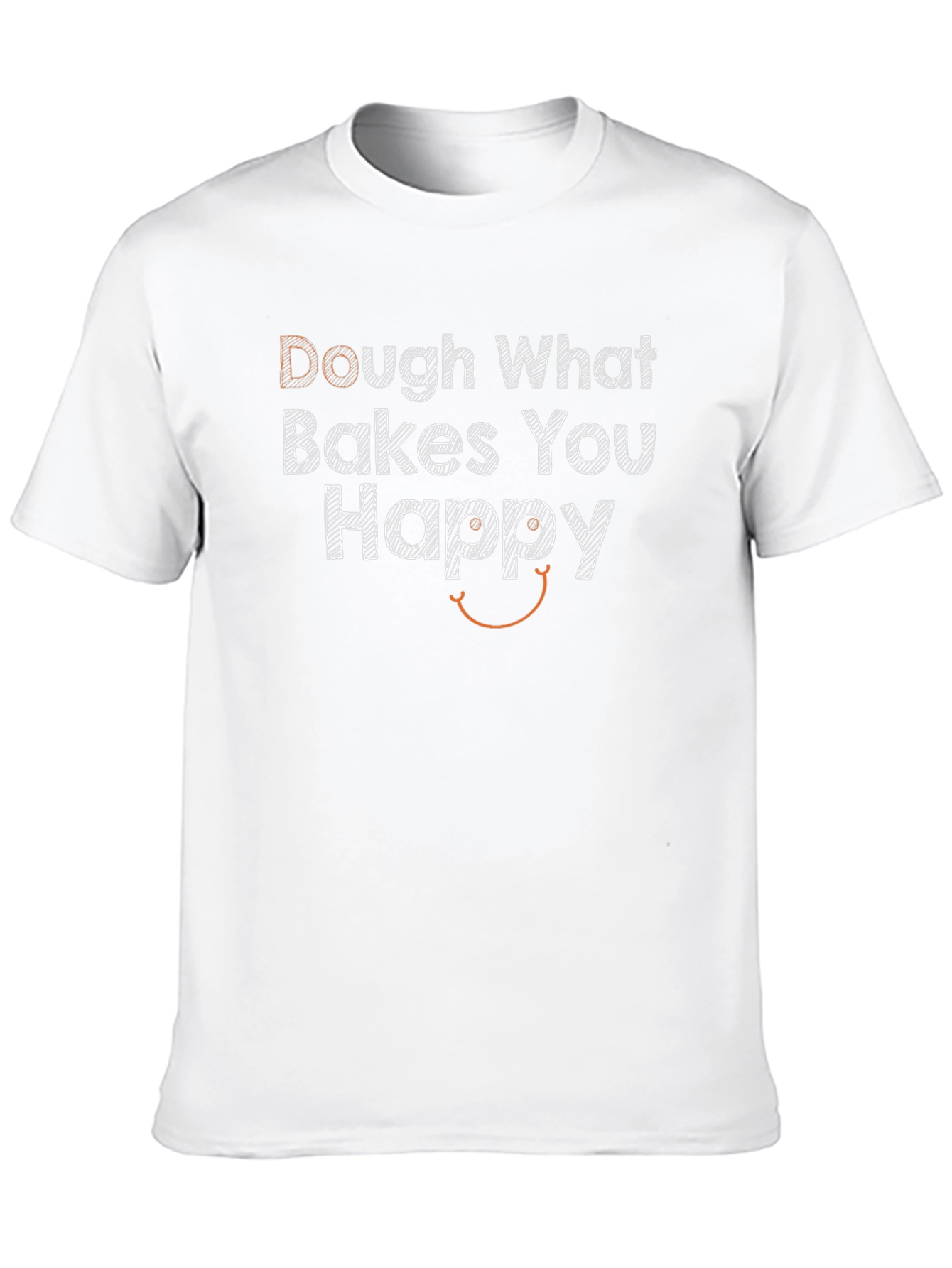Dough What Bakes You Happy Graphic Tee