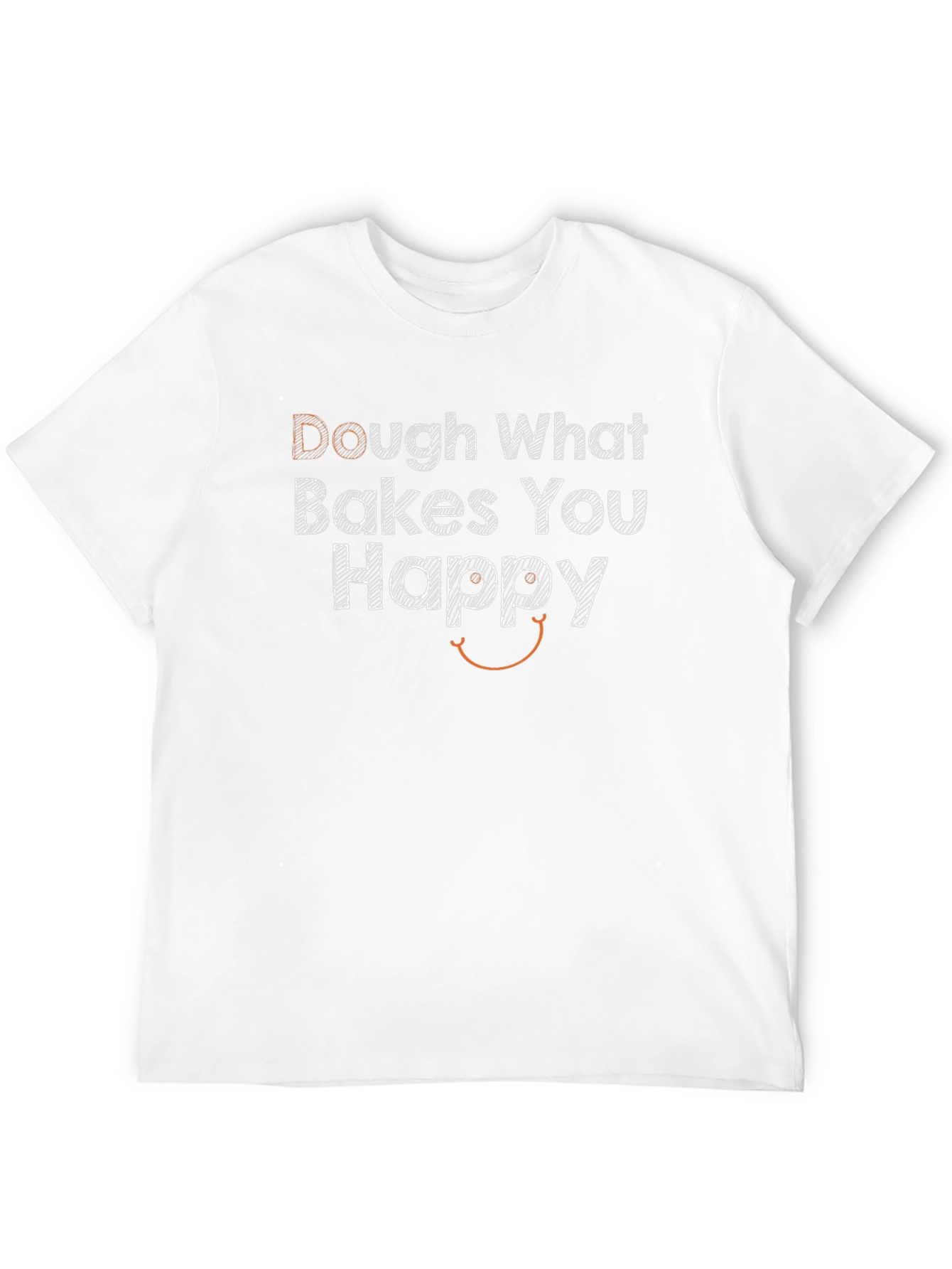 Dough What Bakes You Happy Graphic Tee