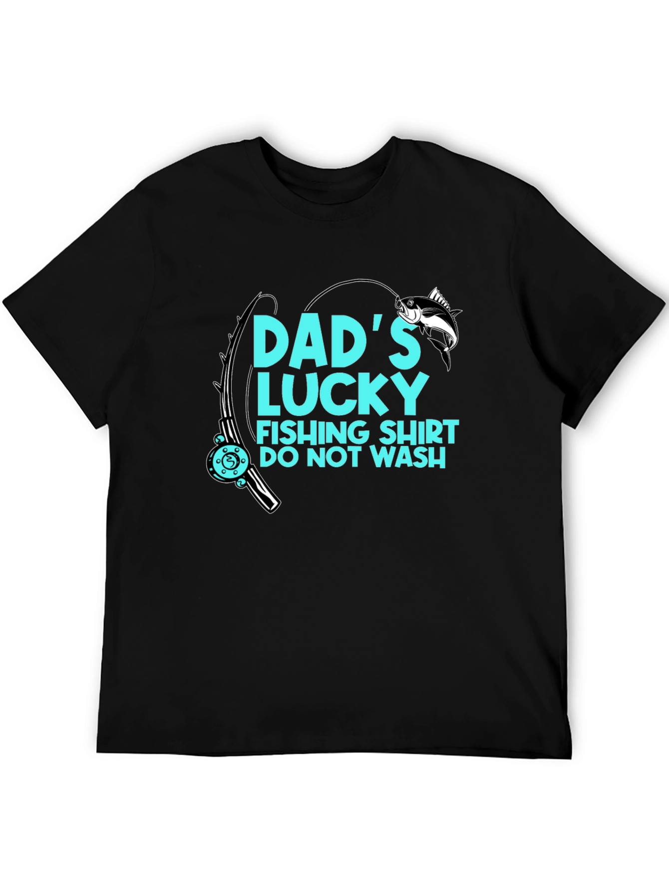 Dads Lucky Fishing Shirt - Do Not Wash!