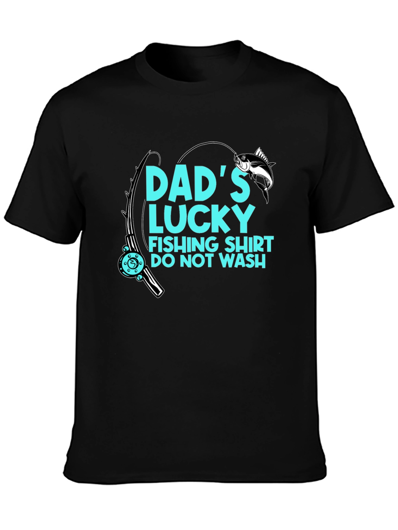 Dads Lucky Fishing Shirt - Do Not Wash!