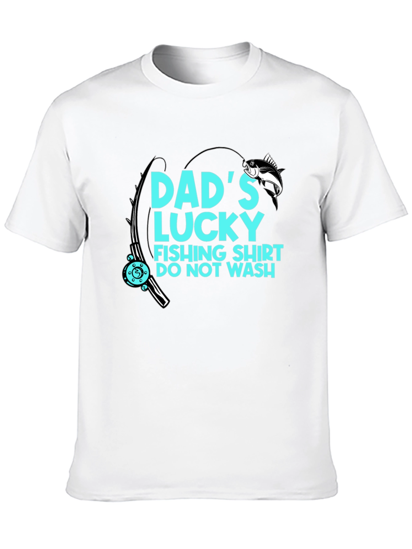 Dads Lucky Fishing Shirt - Do Not Wash!
