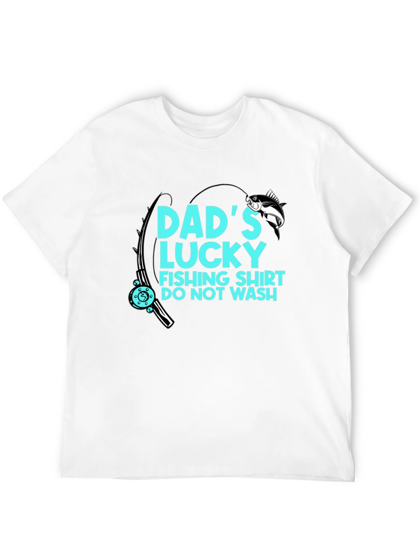 Dads Lucky Fishing Shirt - Do Not Wash!