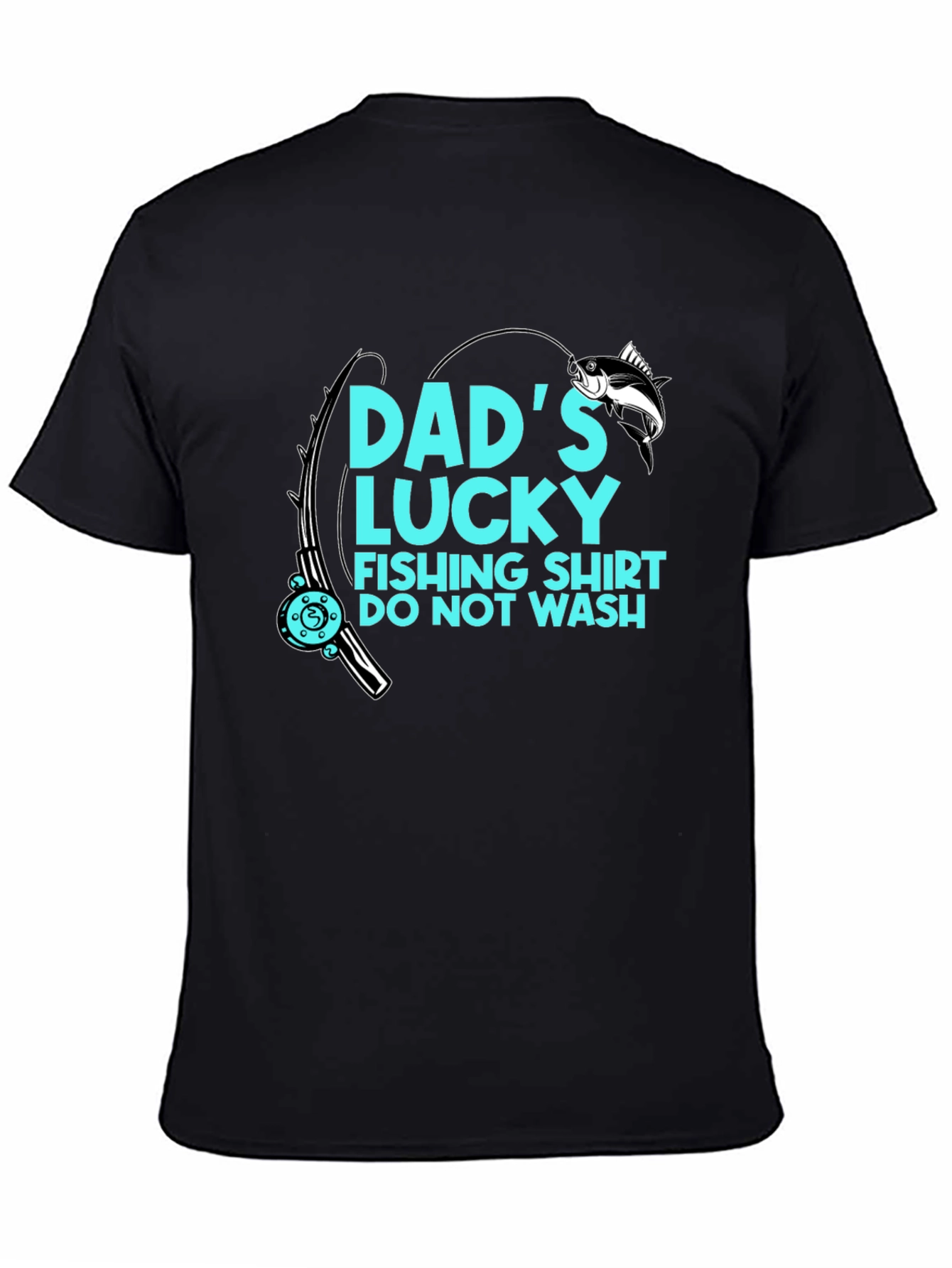 Dads Lucky Fishing Shirt - Do Not Wash!