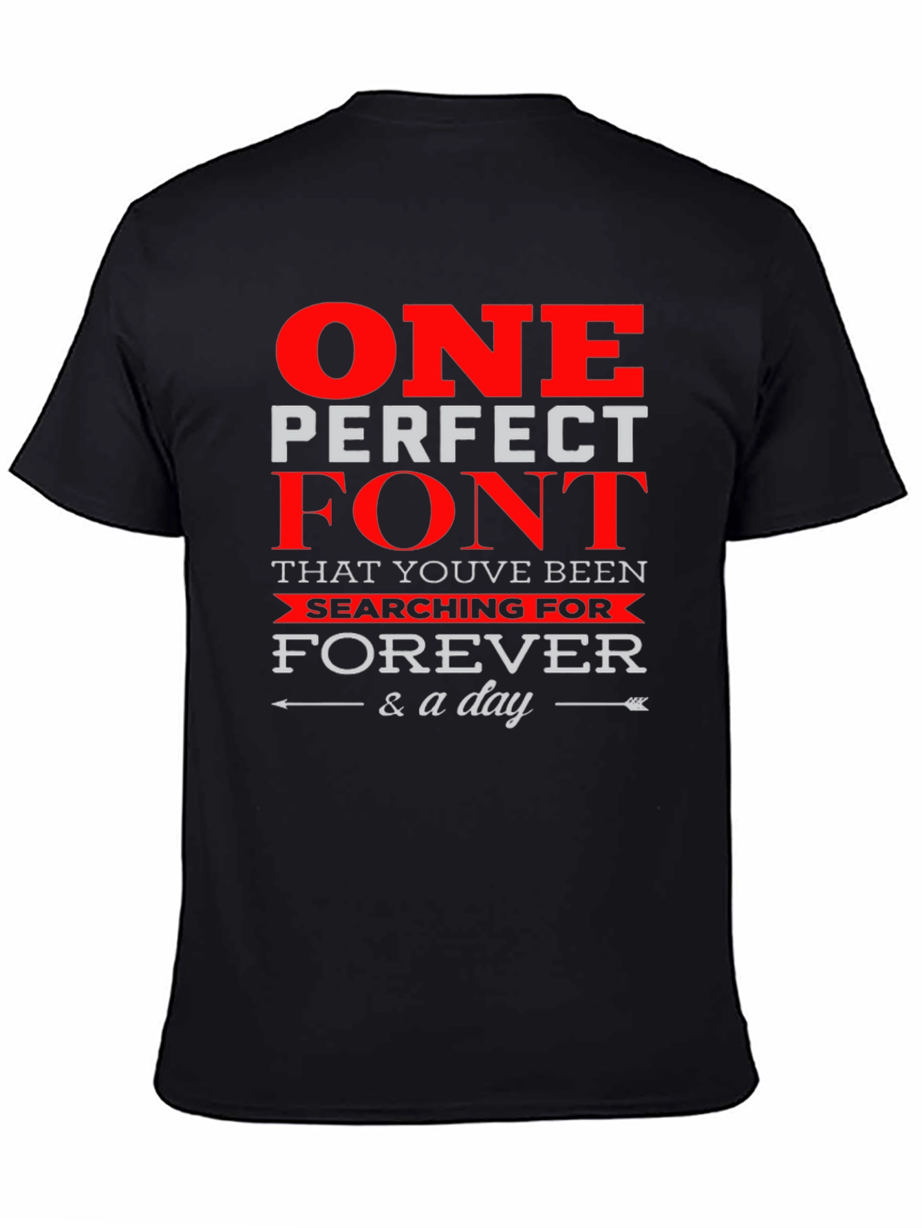 One Perfect Font T-Shirt - Stylish Graphic Tee