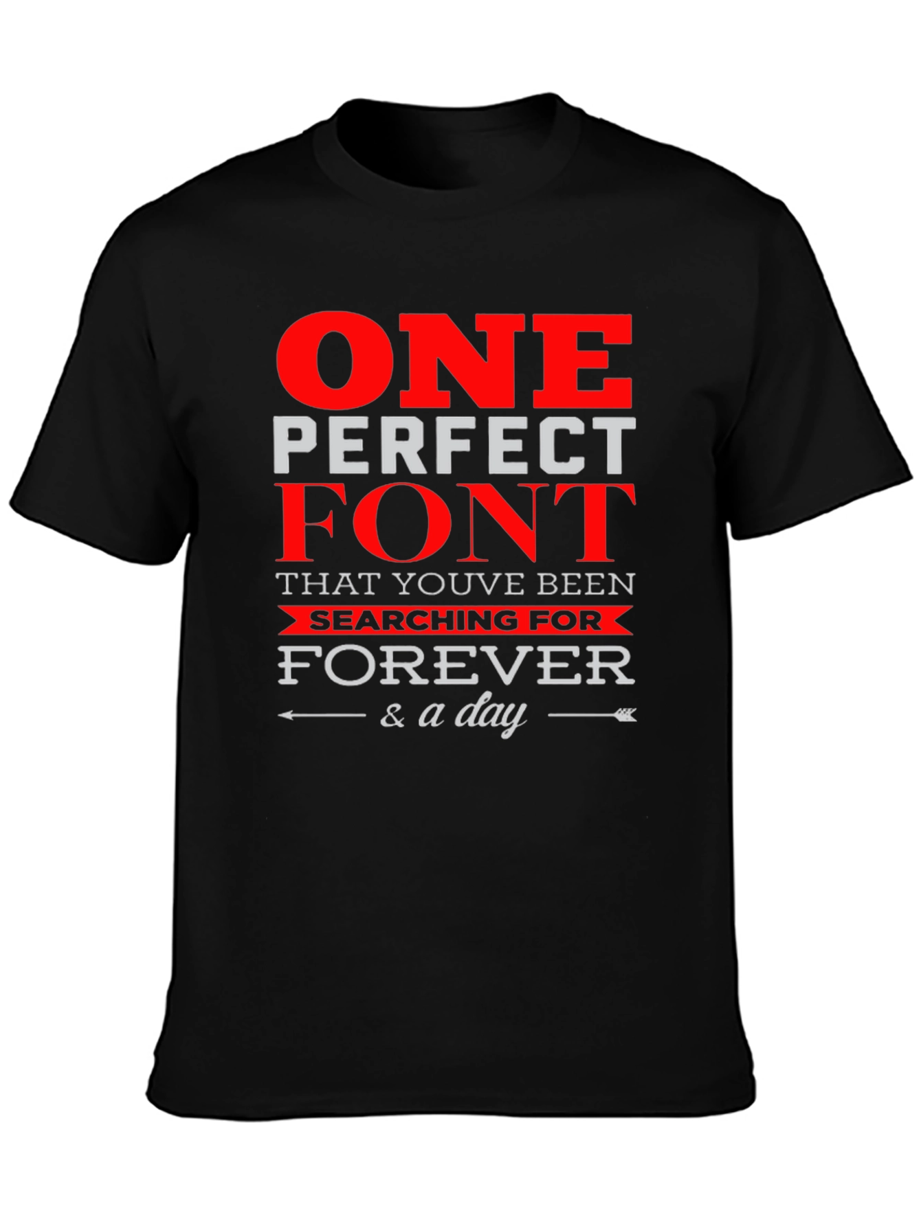 One Perfect Font T-Shirt - Stylish Graphic Tee