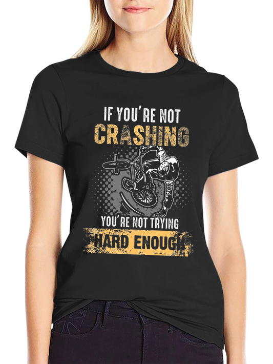 Crashing T-Shirt - Try Hard Enough!