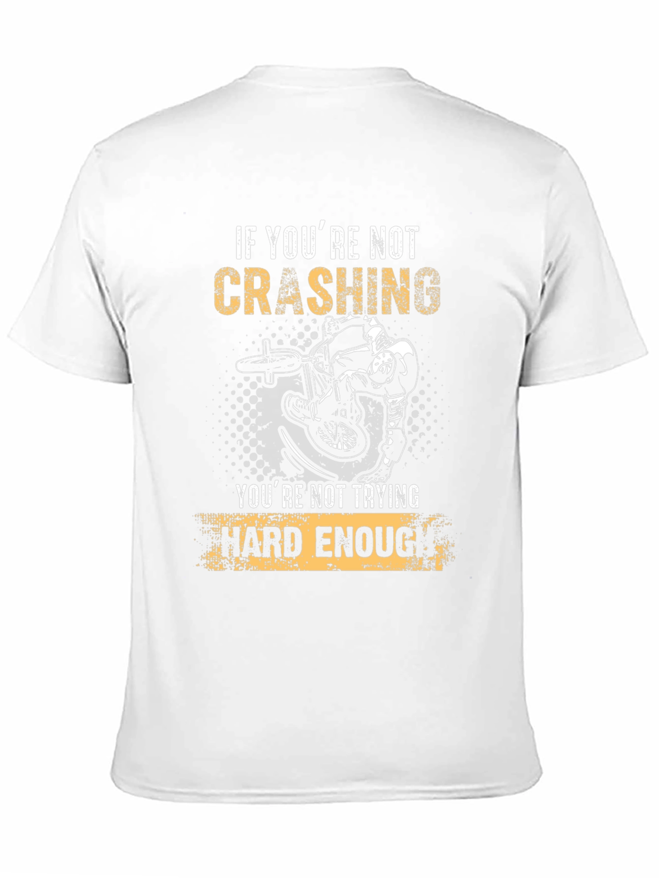 Crashing T-Shirt - Try Hard Enough!