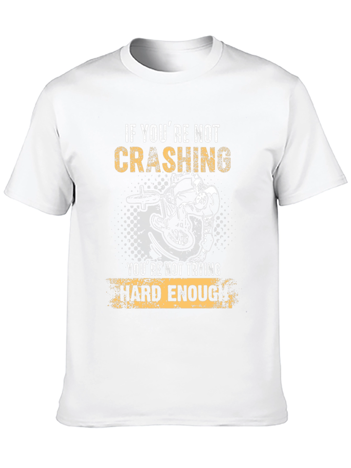 Crashing T-Shirt - Try Hard Enough!