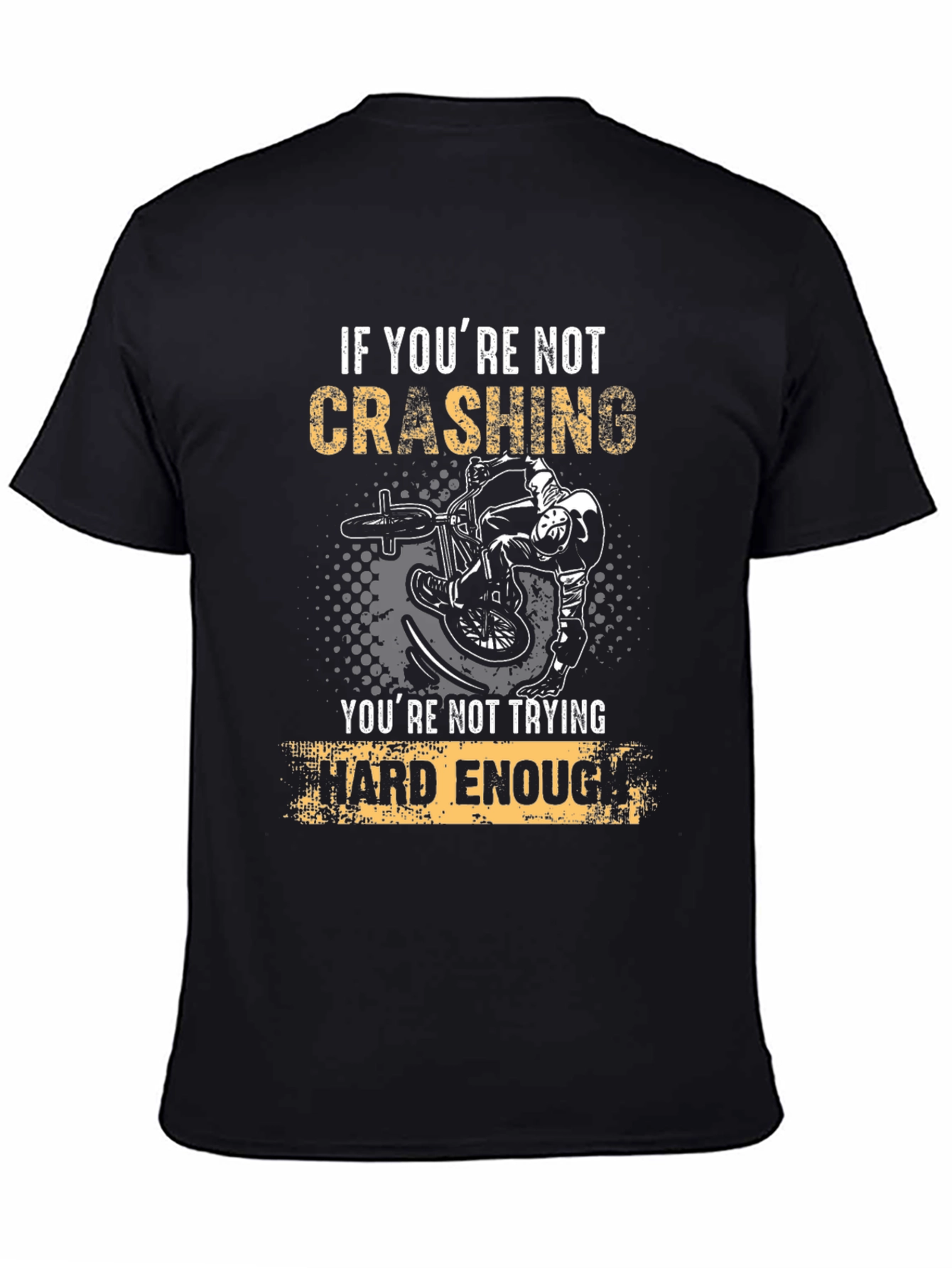 Crashing T-Shirt - Try Hard Enough!