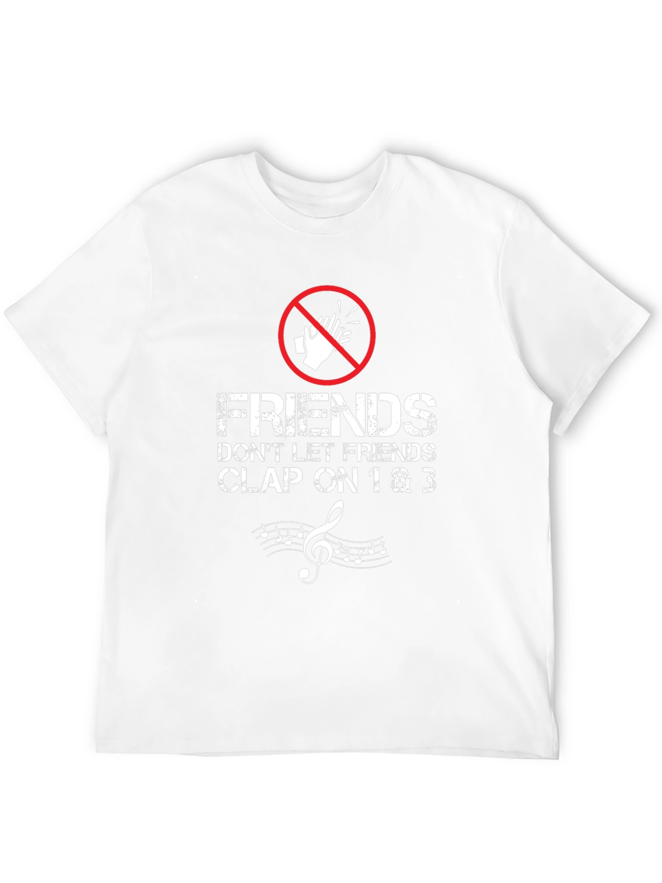 Friends Dont Clap Funny Music T-Shirt