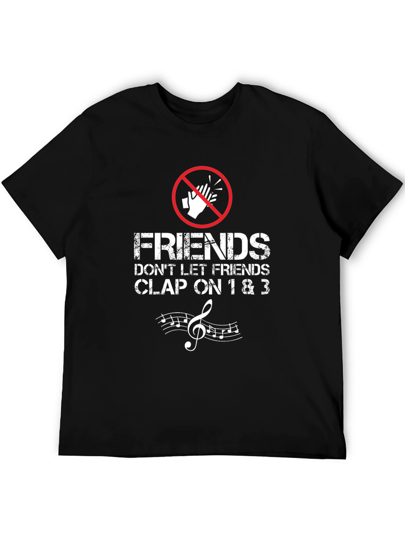 Friends Dont Clap Funny Music T-Shirt
