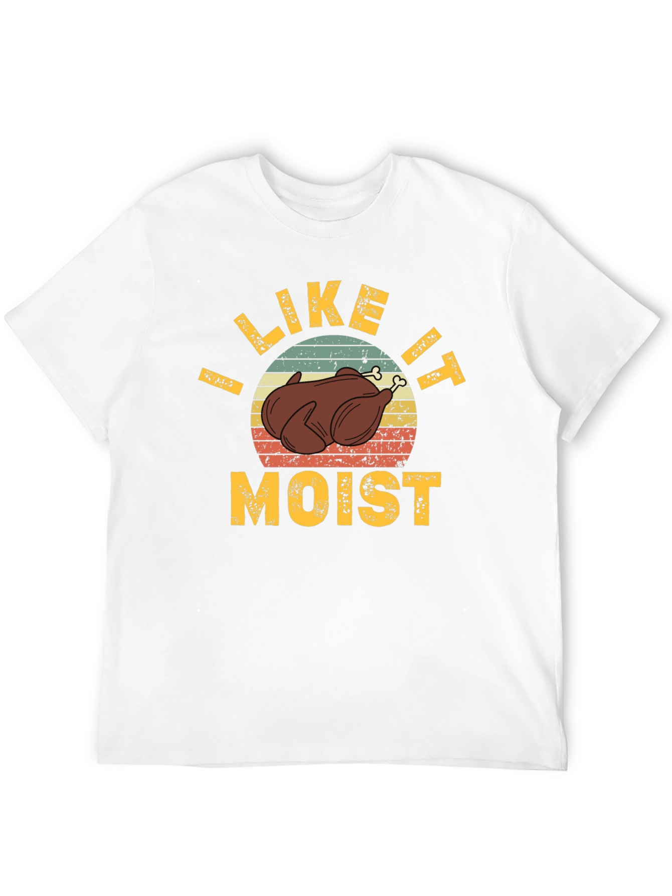 I Like it Moist Thanksgiving T-Shirt