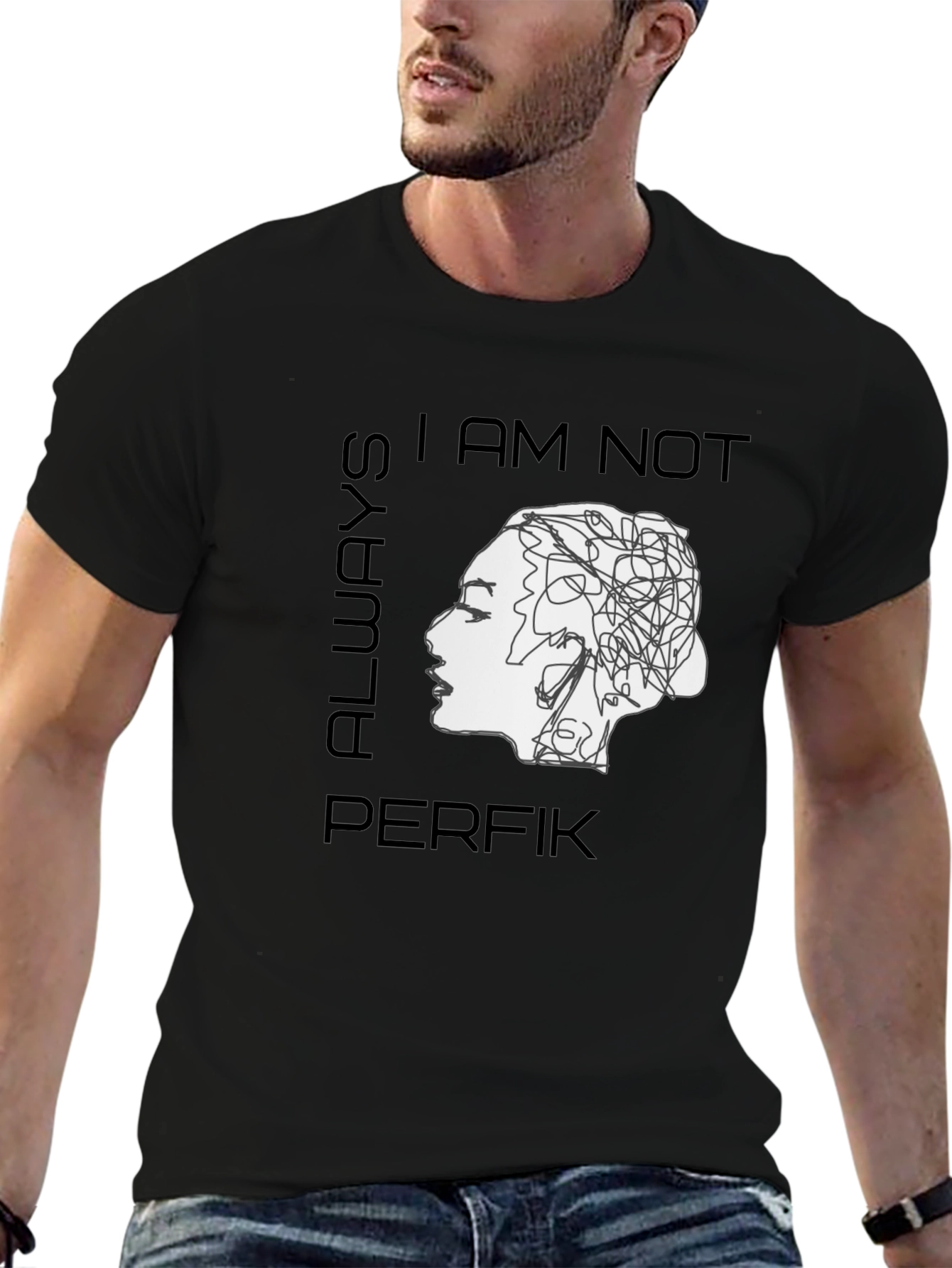 I am Not Always Perfik T-Shirt - Statement Tee