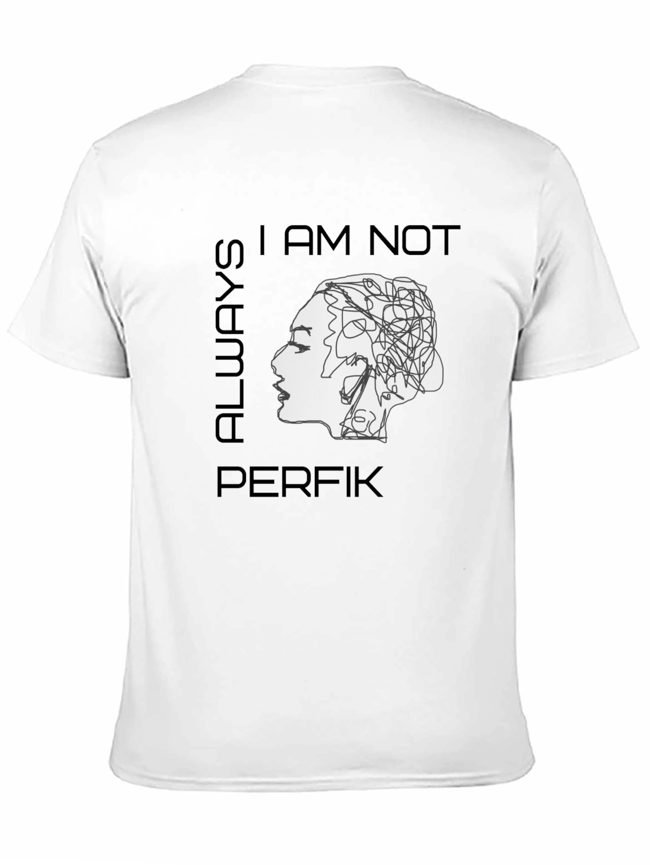 I am Not Always Perfik T-Shirt - Statement Tee