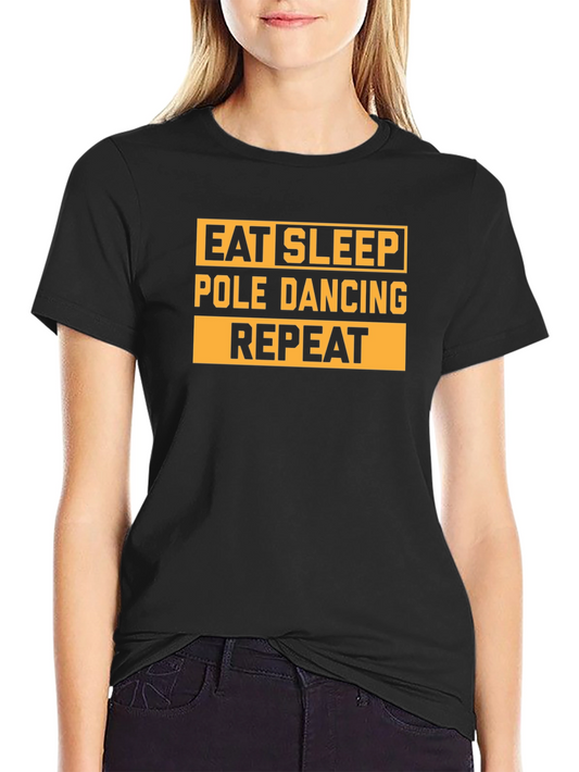 Eat Sleep Pole Dancing Repeat T-Shirt
