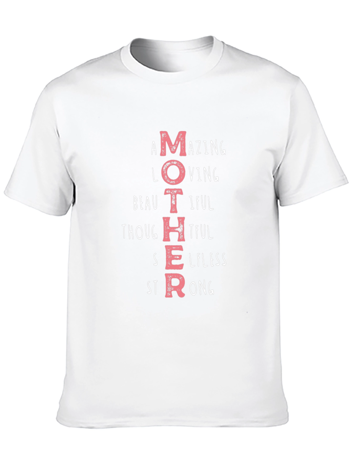 Mother Tee - Amazing Loving Beautiful Strong
