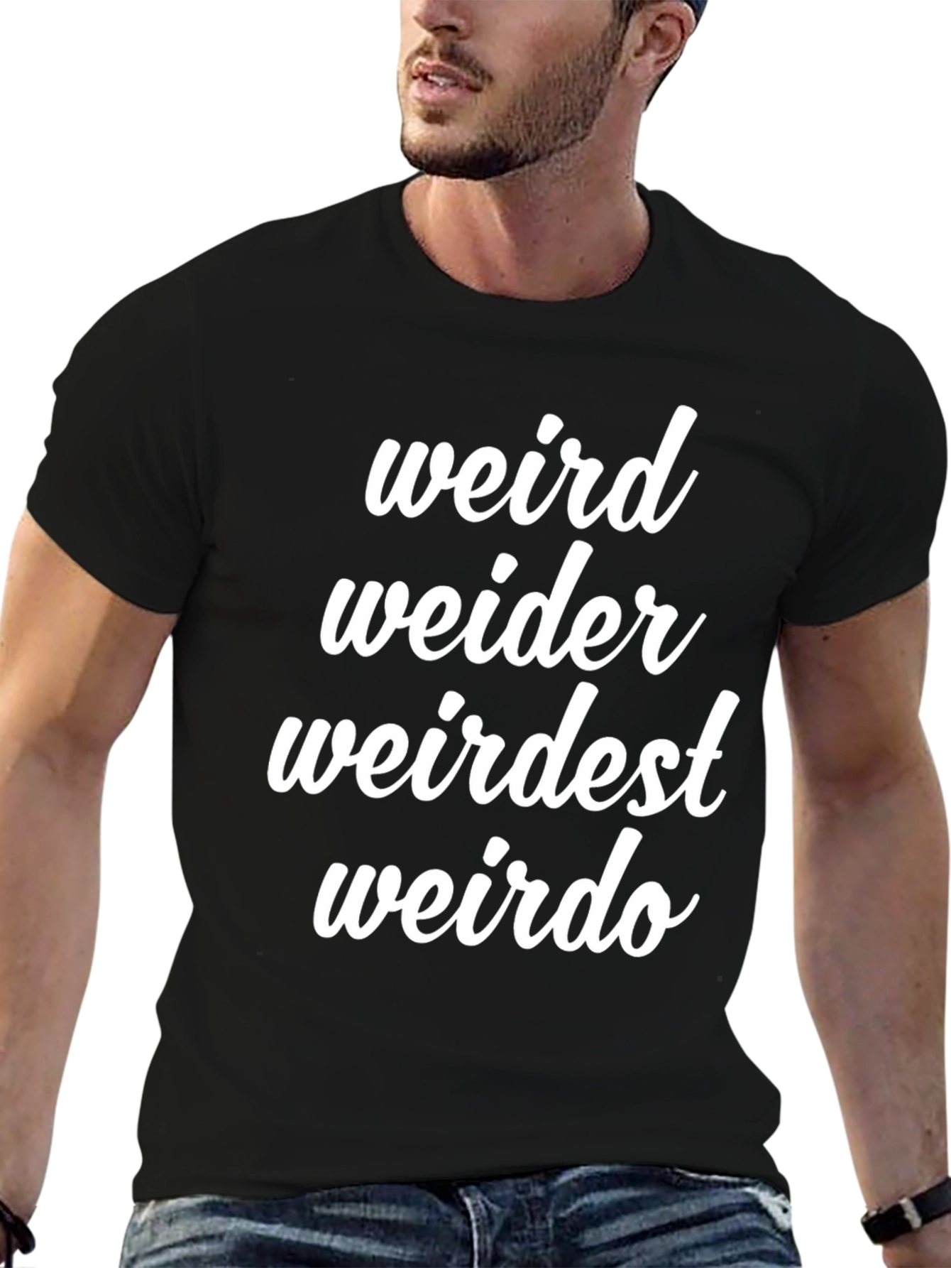 Funny Weird T-Shirt - Weird Weider Weirdest Weirdo