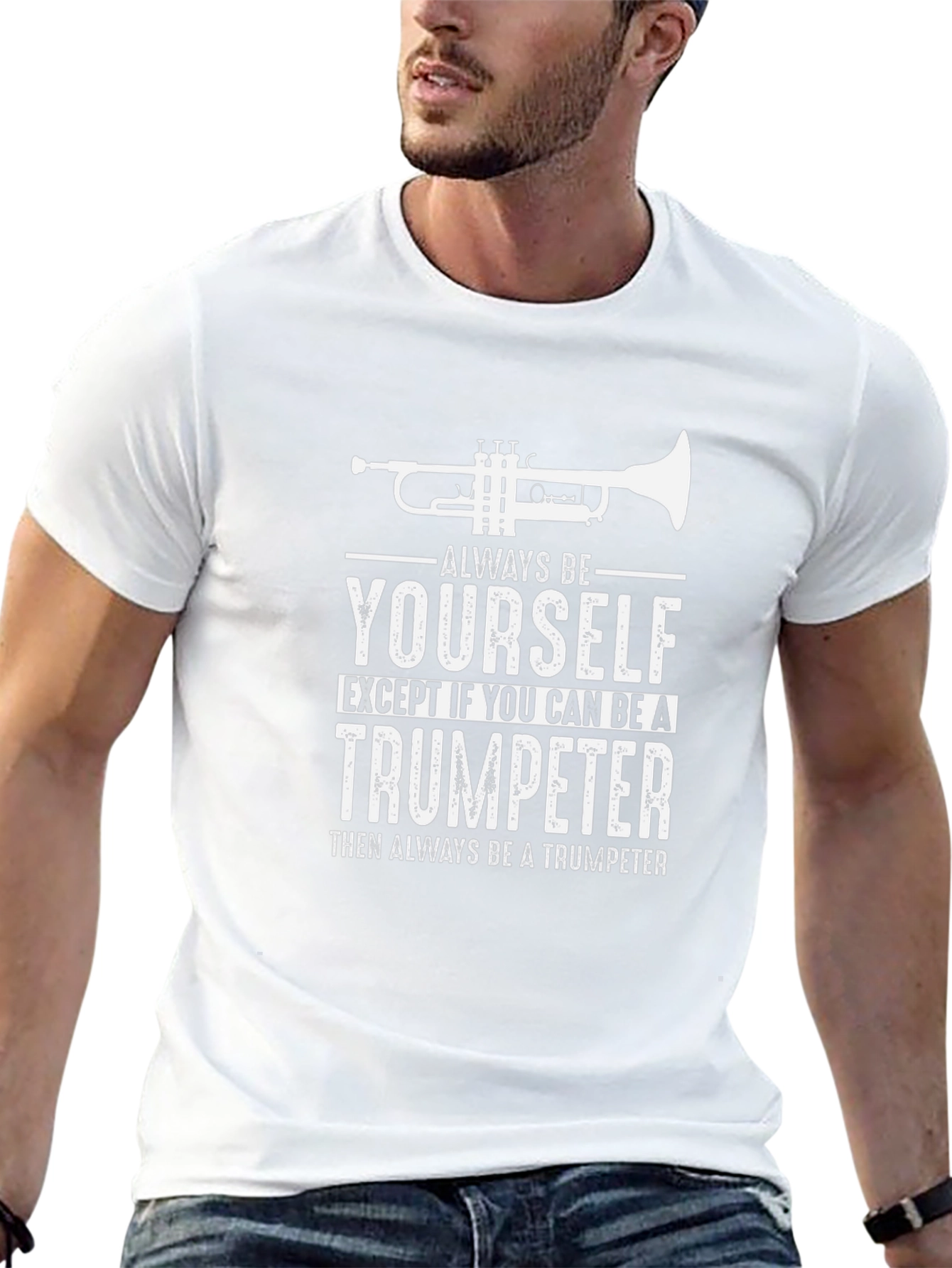 Trumpeter T-Shirt: Always Be Yourself - Funny Musician Tee