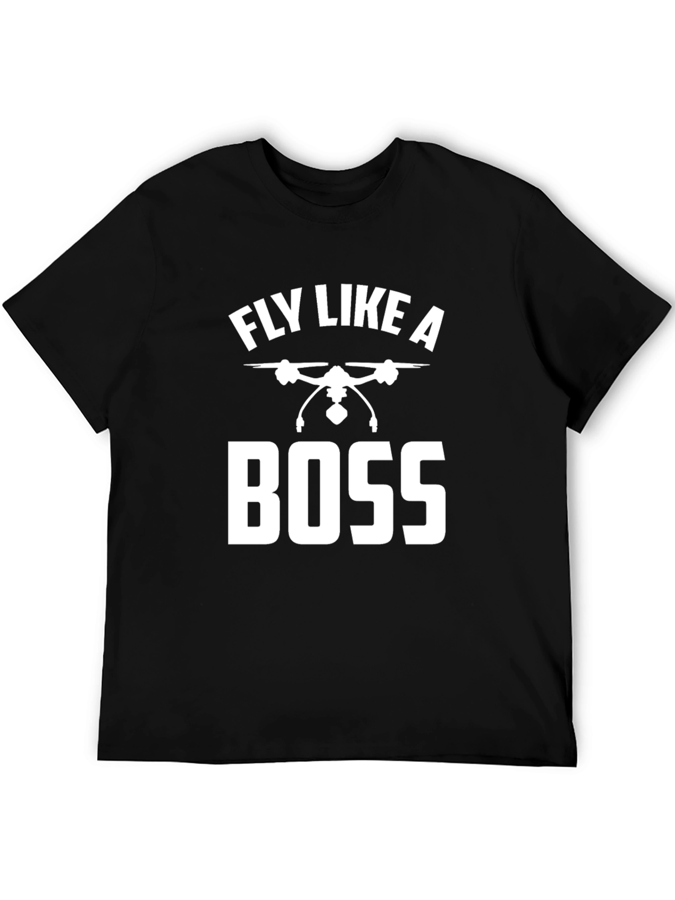 Fly Like a Boss Drone T-Shirt