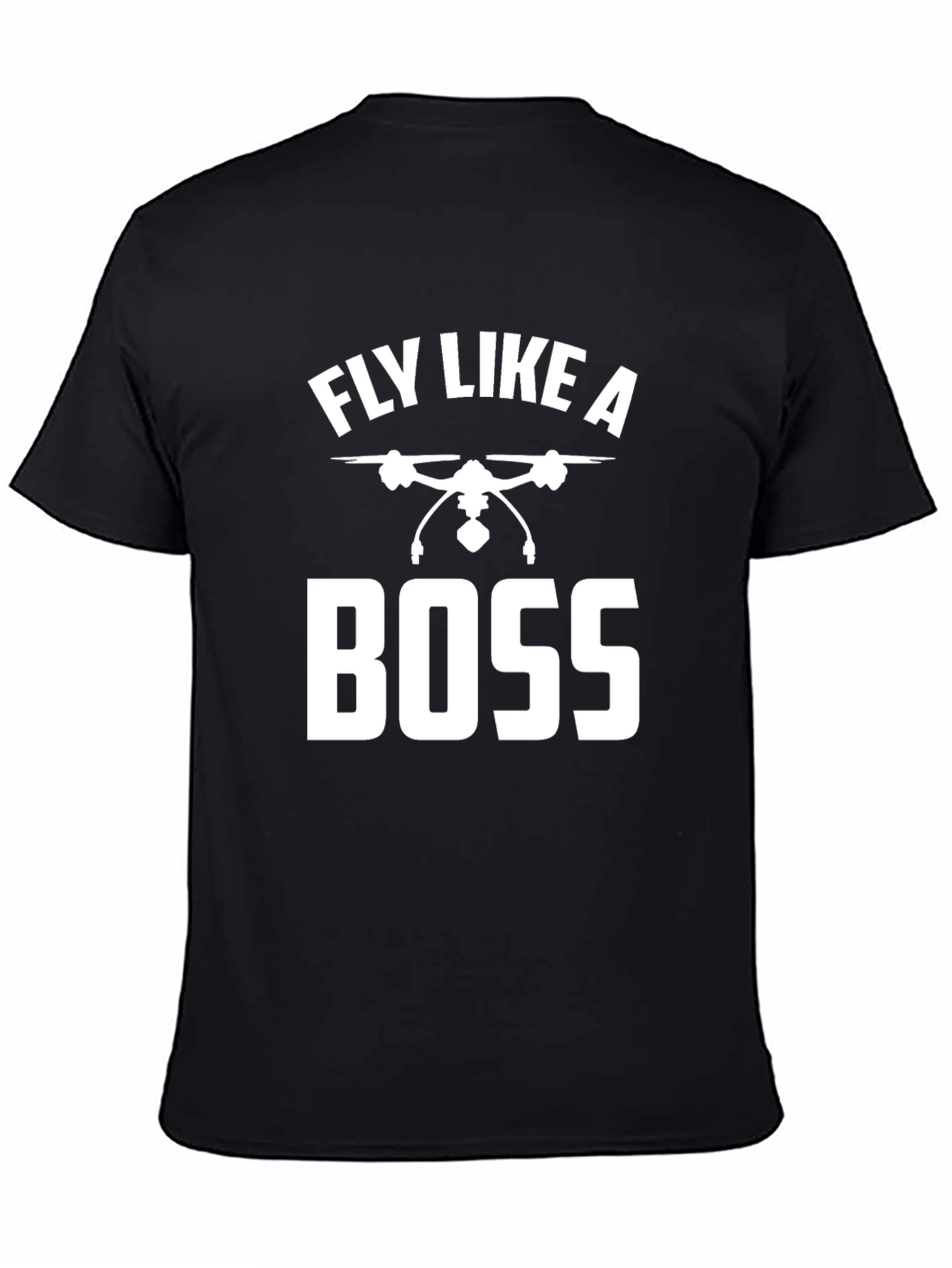 Fly Like a Boss Drone T-Shirt