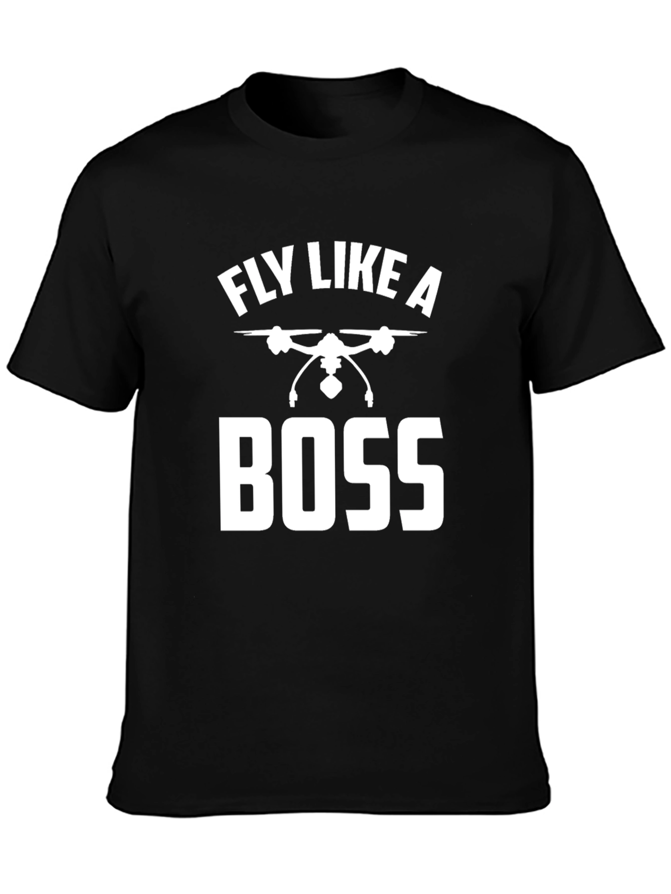 Fly Like a Boss Drone T-Shirt