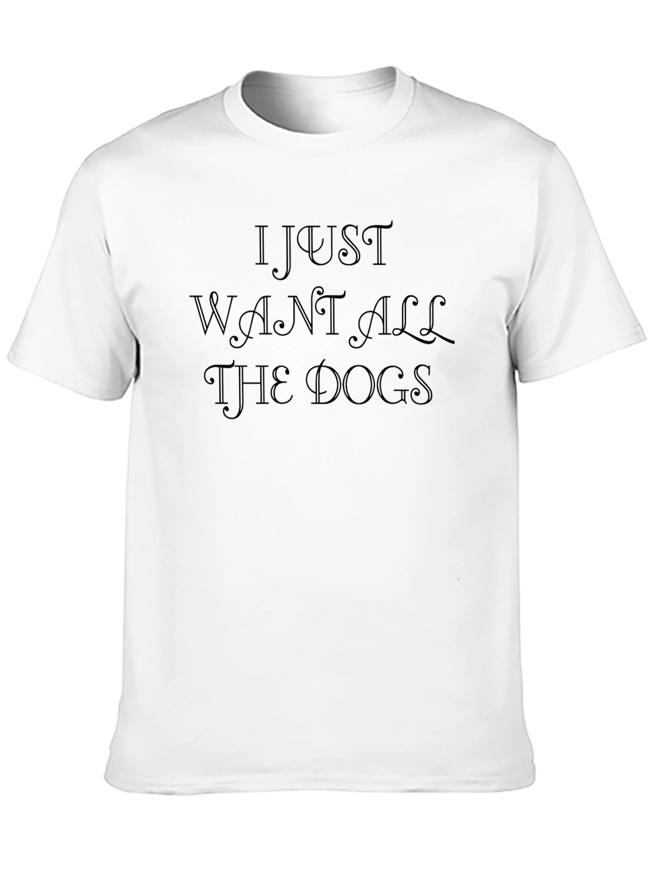 I Just Want All The Dogs Graphic Tee