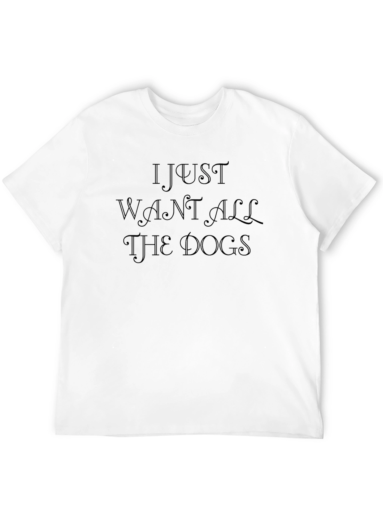 I Just Want All The Dogs Graphic Tee