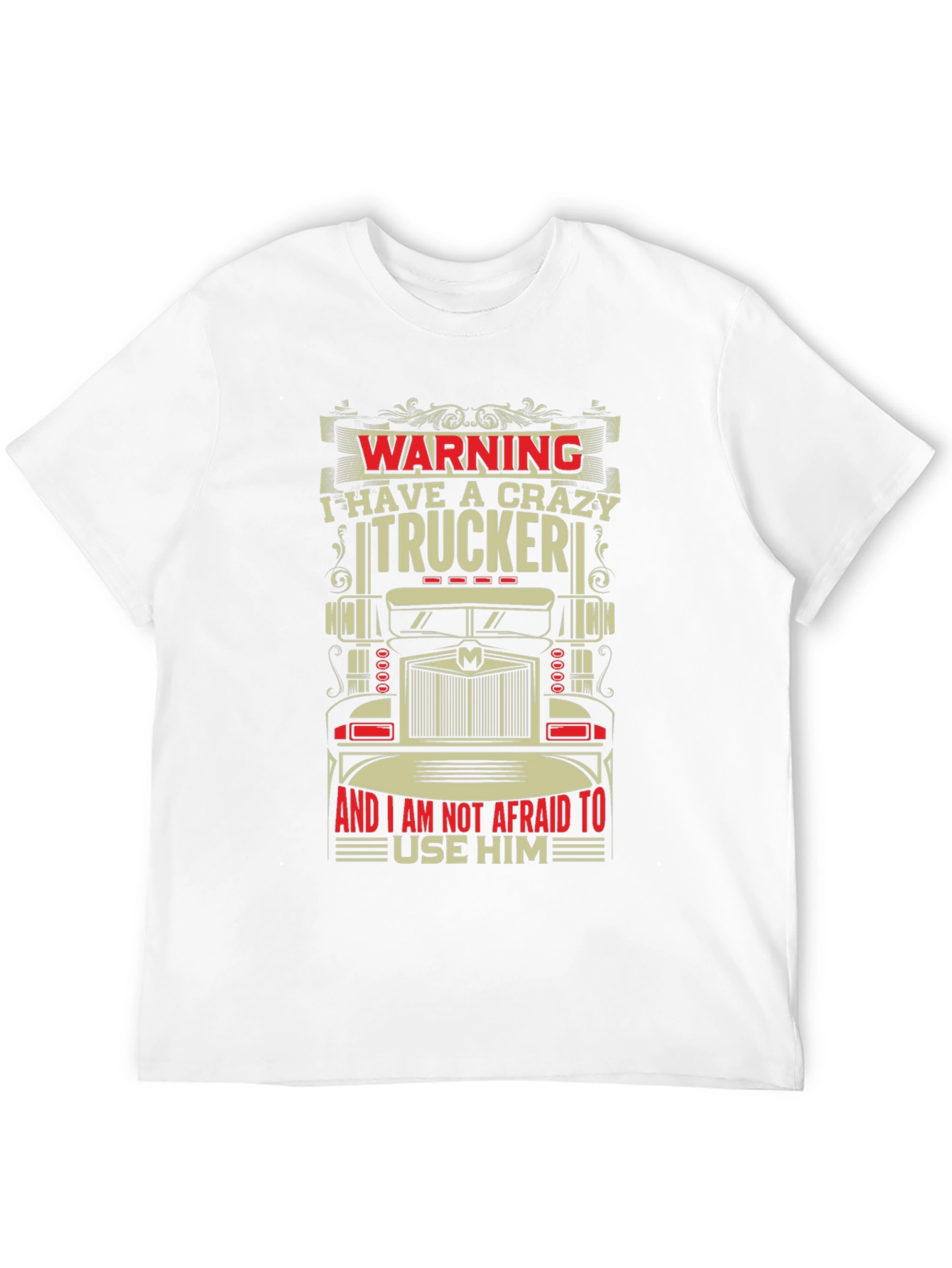 Crazy Trucker Graphic T-Shirt - Warning Funny Tee