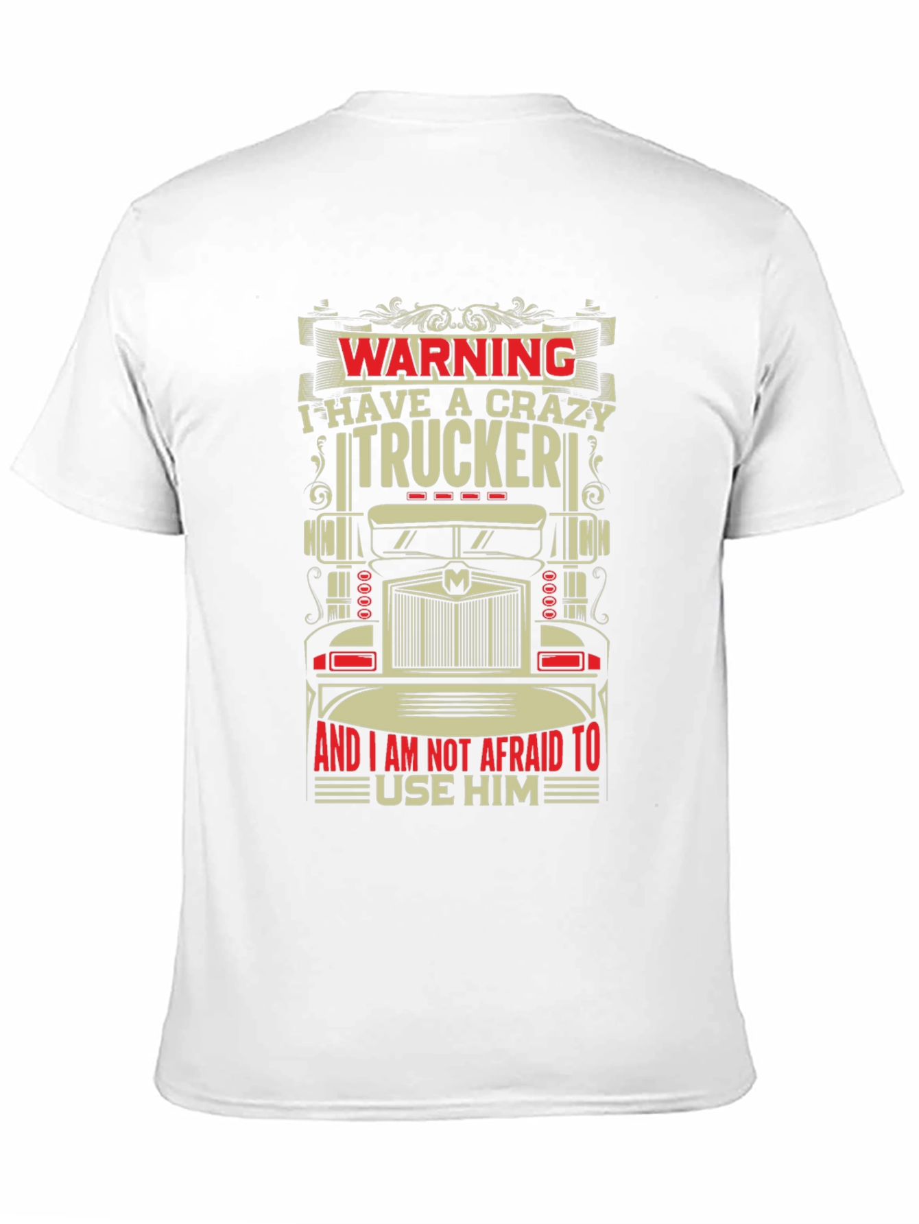 Crazy Trucker Graphic T-Shirt - Warning Funny Tee